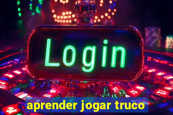 aprender jogar truco